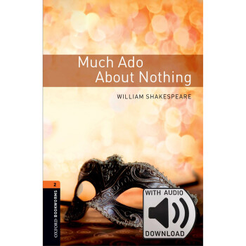 Oxford Bookworms Library: Level 2: Much Ado About Nothing MP3 Pack 2级：无事生非(英文原版 附MP3音频下载激活码)