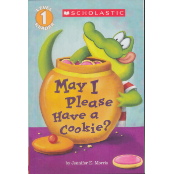 May I Please Have a Cookie? (Scholastic Reader, Level 1)Scholastic读本系列第一级：我可以吃块饼干吗？ 英文原版 下载