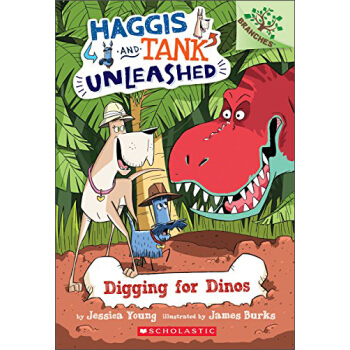 挖掘恐龙 学乐大树系列 狗狗坦克和哈吉斯 2 Digging for Dinos: A Branches Book Haggis And Tank Unleashed 2 下载